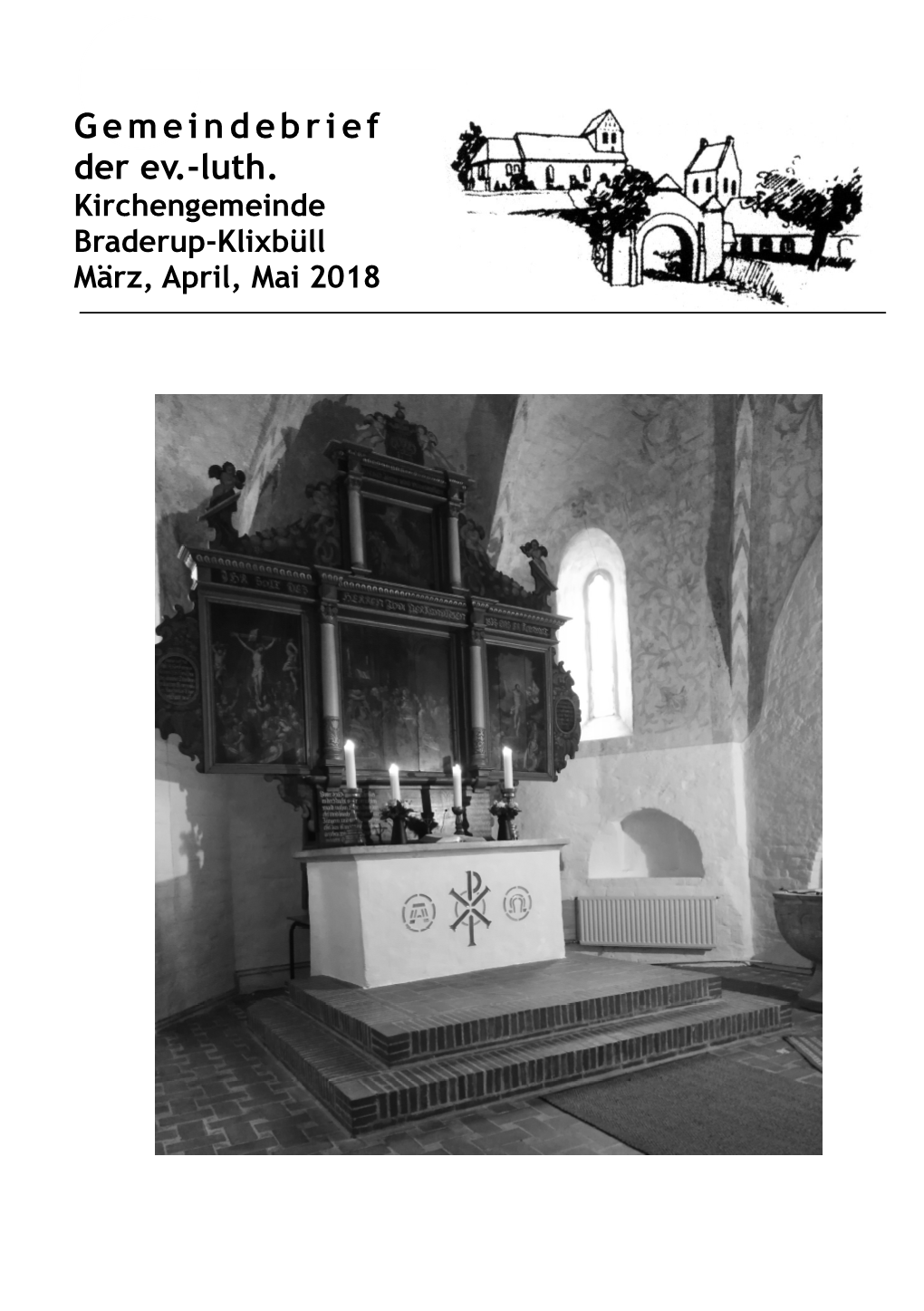 Gemeindebrief Der Ev.-Luth. Kirchengemeinde Braderup-Klixbüll März, April, Mai 2018