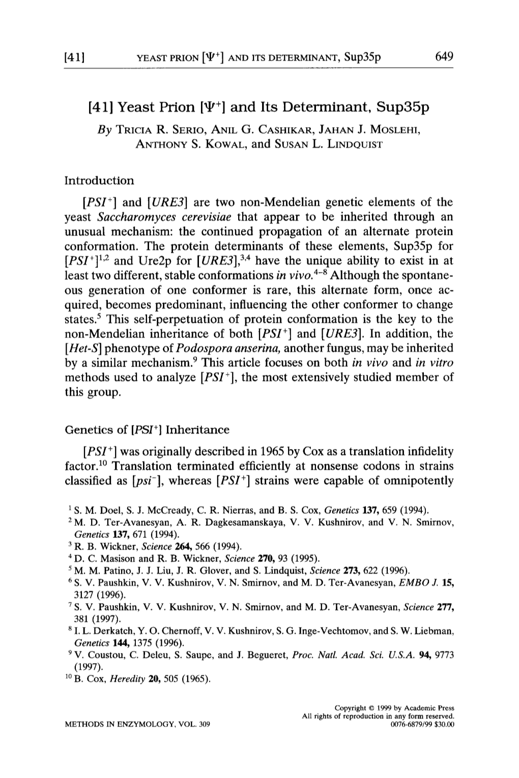 [41] Yeast Prion [~÷] and Its Determinant, Sup35p ANTHONY S. KOWAL, and SUSAN L. LINDOUIST Introduction [PS/+] and [URE3] Are T