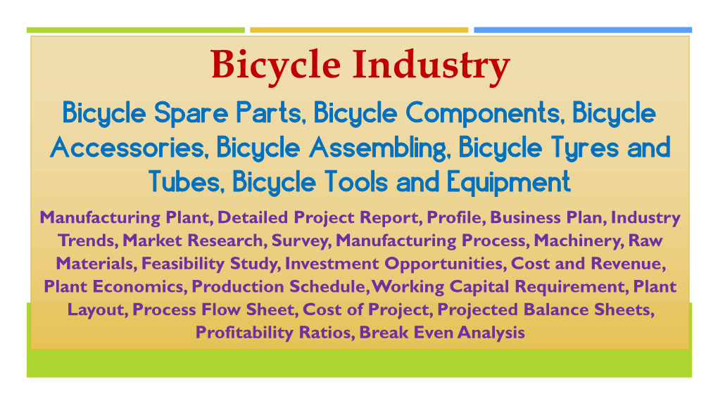 Bicycle Industry: Bicycle Spare Parts, Bicycle Components, Bicycle Accessories, Bicycle Assembling, Bicycle Tyres and Tubes, Bicycle Tools and Equipment