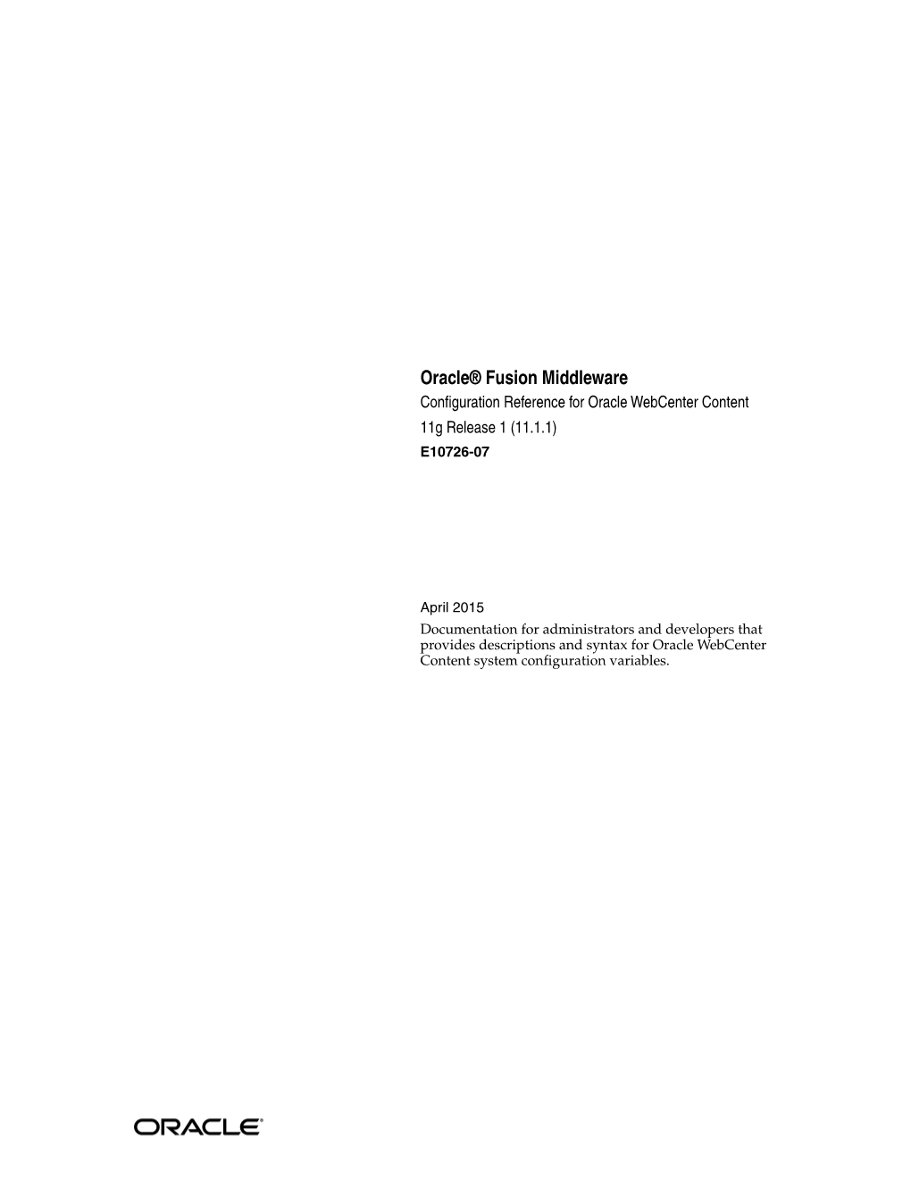 Oracle Fusion Middleware Configuration Reference for Oracle Webcenter Content, 11G Release 1 (11.1.1) E10726-07 Copyright © 1996, 2015, Oracle And/Or Its Affiliates