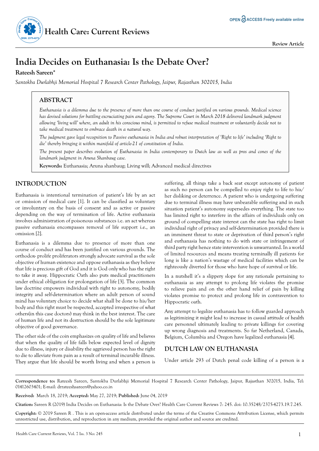 India Decides on Euthanasia: Is the Debate Over? Rateesh Sareen* Santokba Durlabhji Memorial Hospital 7 Research Center Pathology, Jaipur, Rajasthan 302015, India