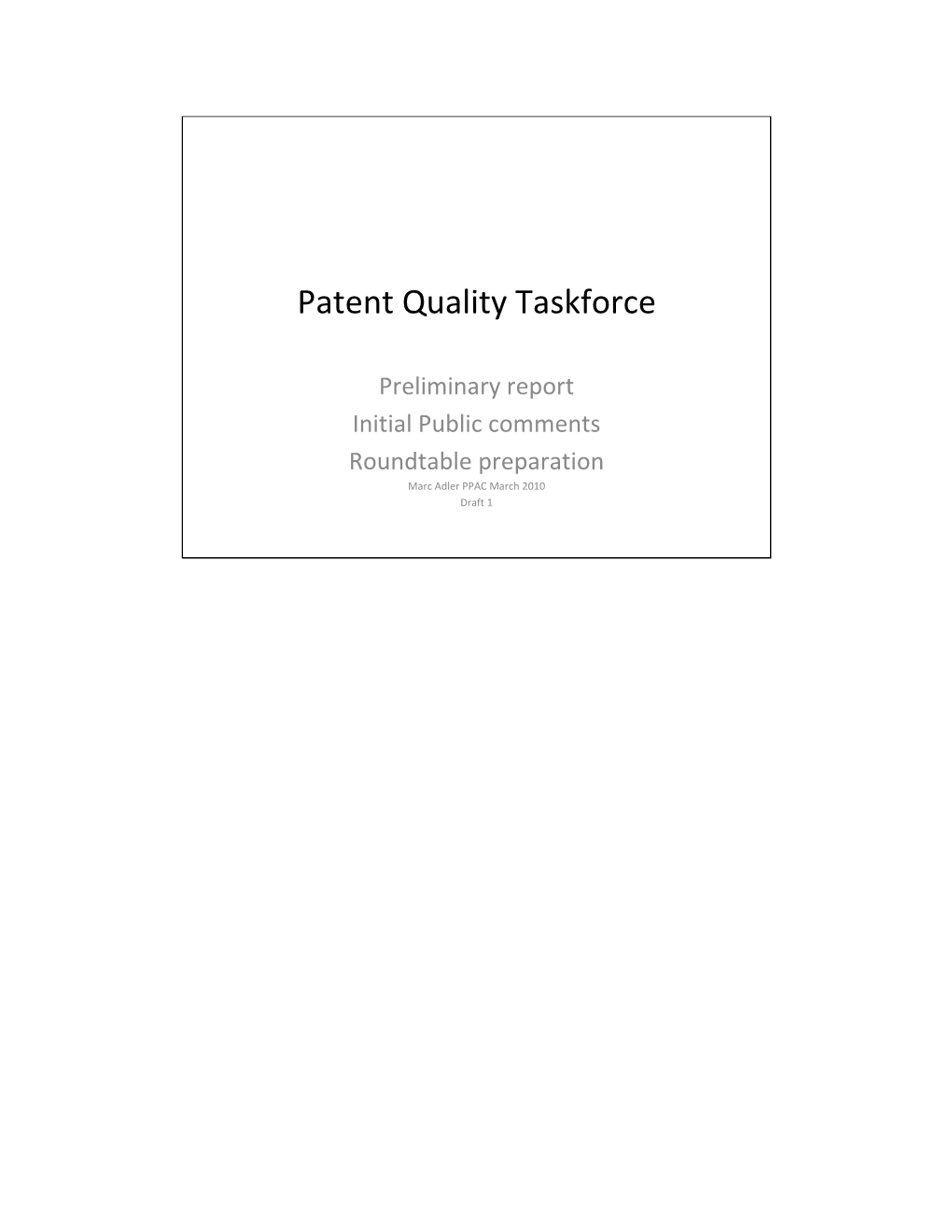 Patent Quality Taskforce: Preliminary Report, Initial Public Comments, And