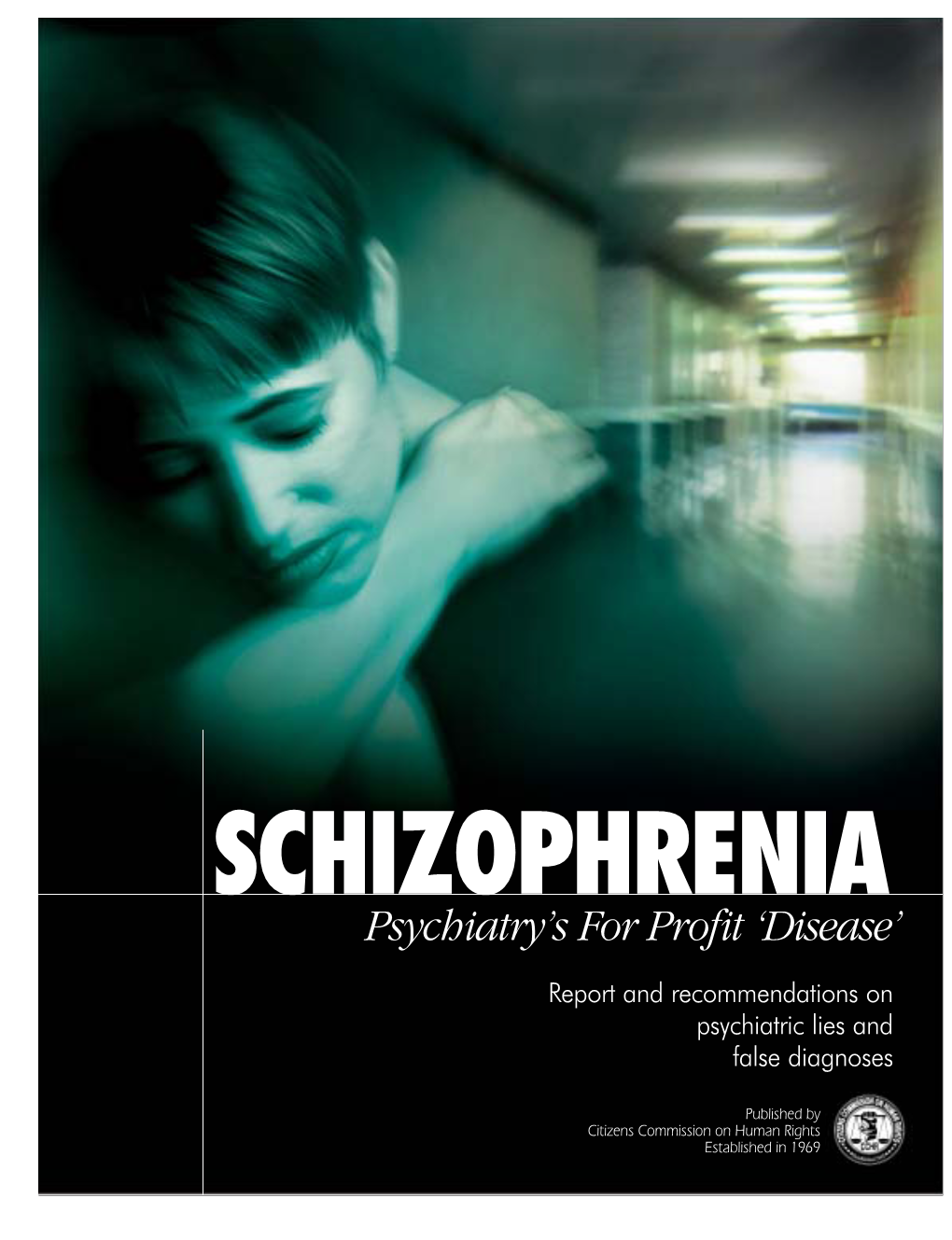 Schizophrenia, Psychiatry's for Profit 'Disease'