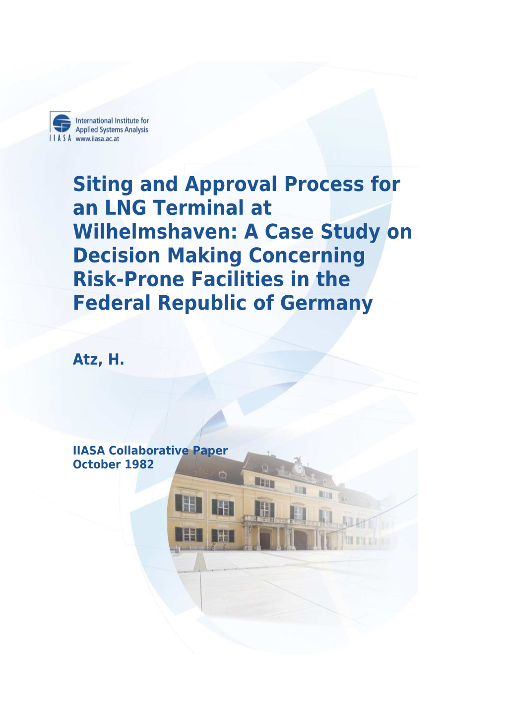 Siting and Approval Process for an LNG Terminal at Wilhelmshaven: a Case Study on Decision Making Concerning Risk-Prone Facilities in the Federal Republic of Germany