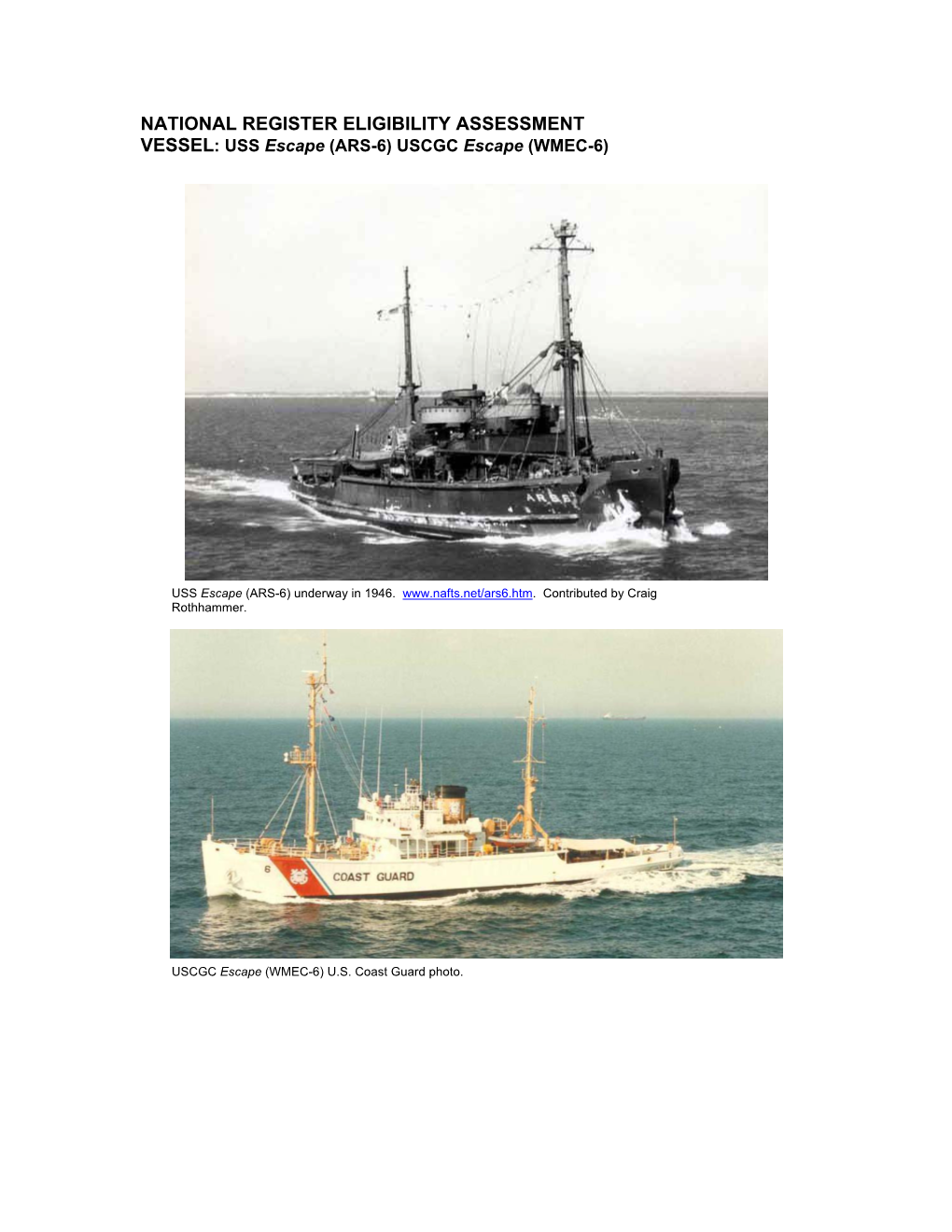 NATIONAL REGISTER ELIGIBILITY ASSESSMENT VESSEL: USS Escape (ARS-6) USCGC Escape (WMEC-6)