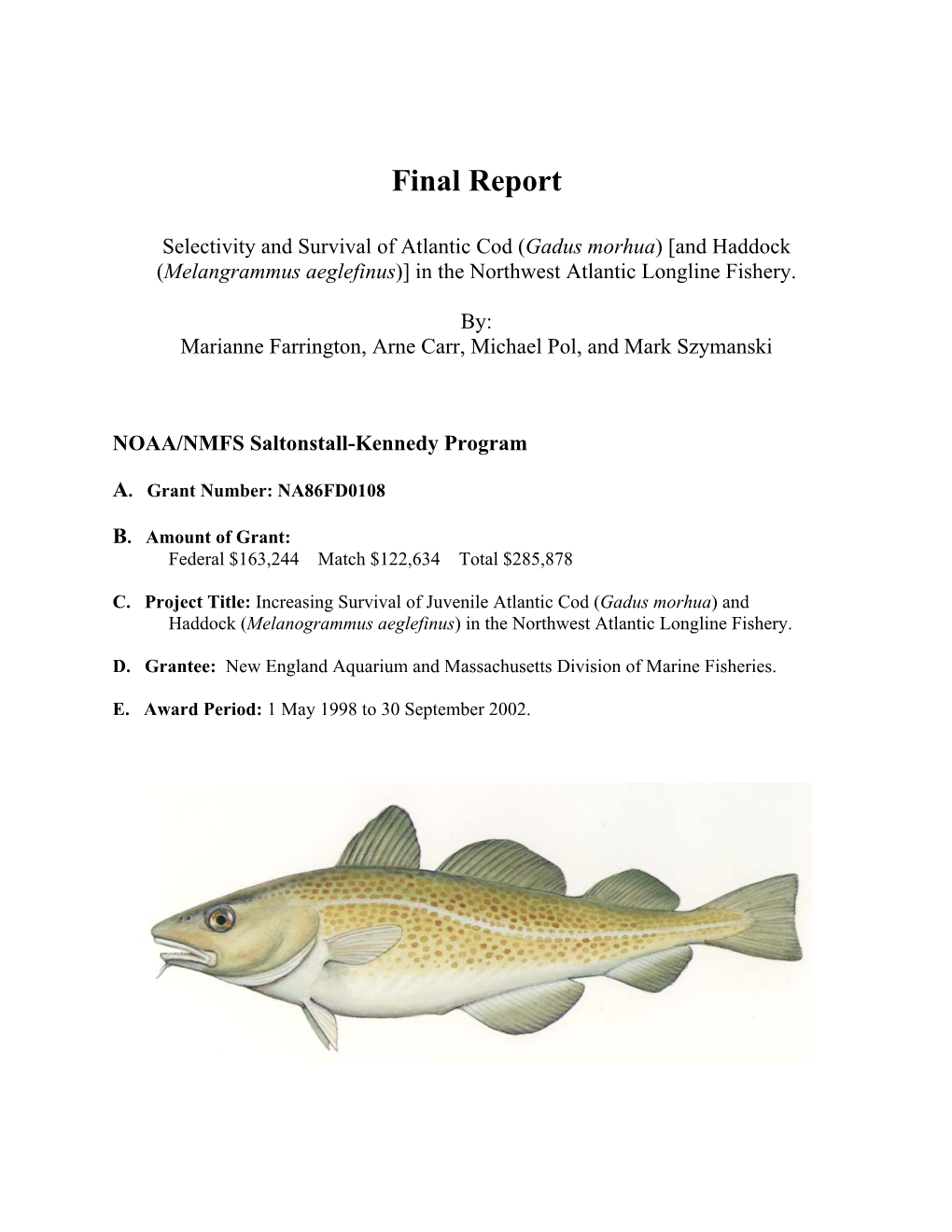 Selectivity and Survival of Atlantic Cod and Haddock In