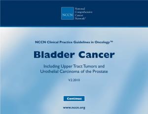 Practice Guidelines in Oncology™ Bladder Cancer Including Upper Tracttumors and Urothelial Carcinoma of the Prostate