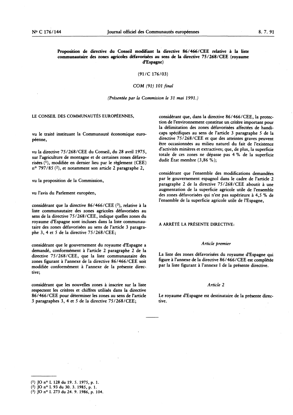 N° C 176/144 Journal Officiel Des Communautés Européennes 8. 7. 91 Proposition De Directive Du Conseil Modifiant La Directive