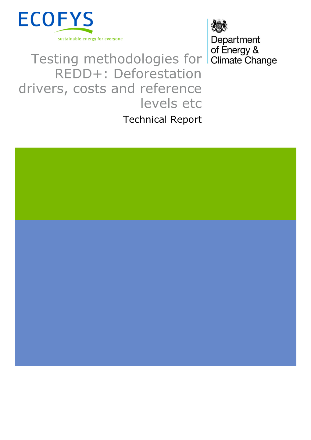 Testing Methodologies for REDD+: Deforestation Drivers, Costs and Reference Levels Technical Report
