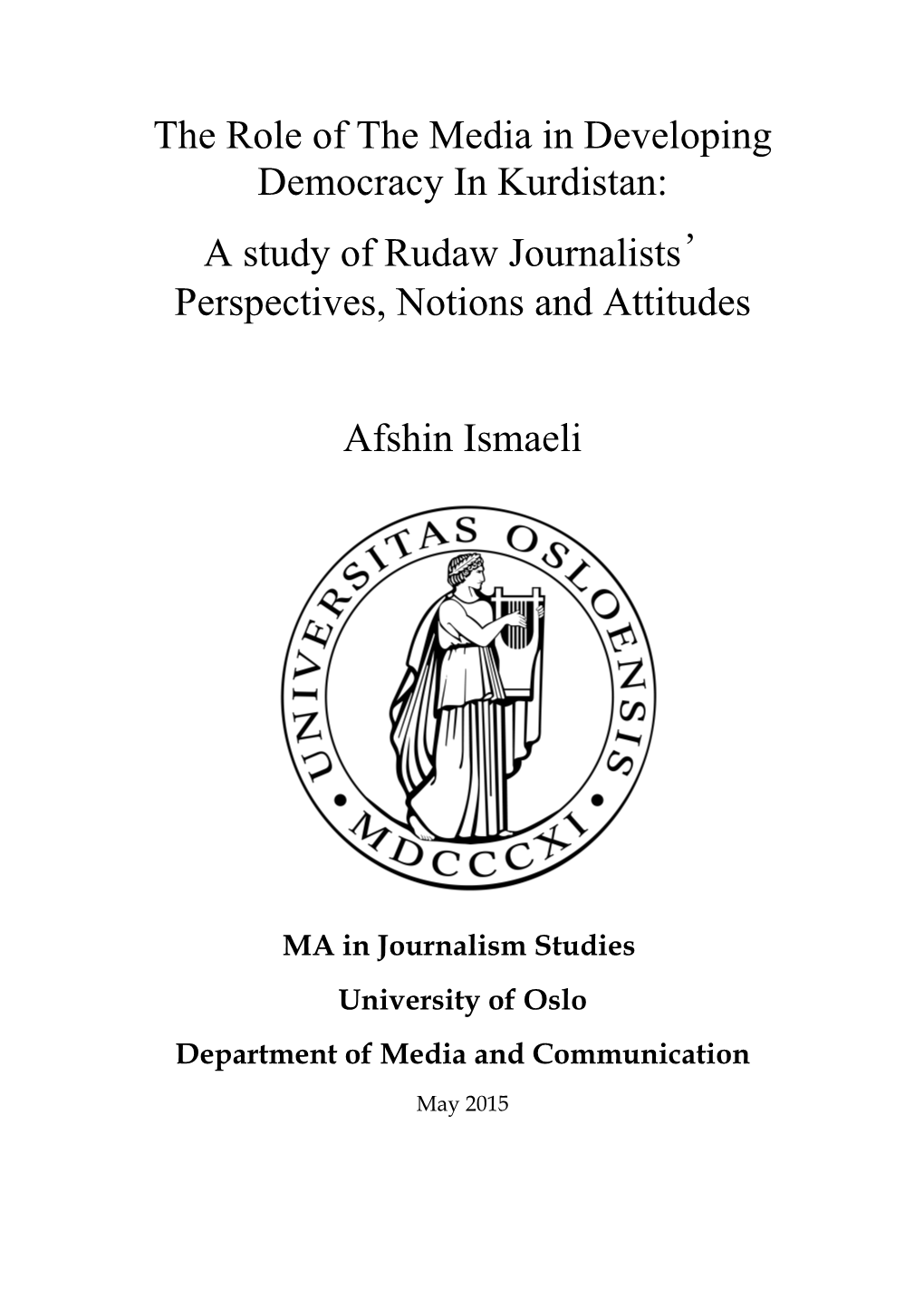 The Role of the Media in Developing Democracy in Kurdistan: a Study of Rudaw Journalists’ Perspectives, Notions and Attitudes