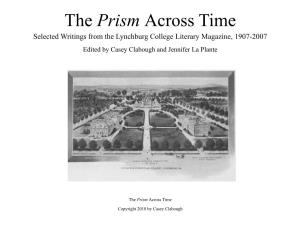 The Prism Across Time Selected Writings from the Lynchburg College Literary Magazine, 1907-2007 Edited by Casey Clabough and Jennifer La Plante