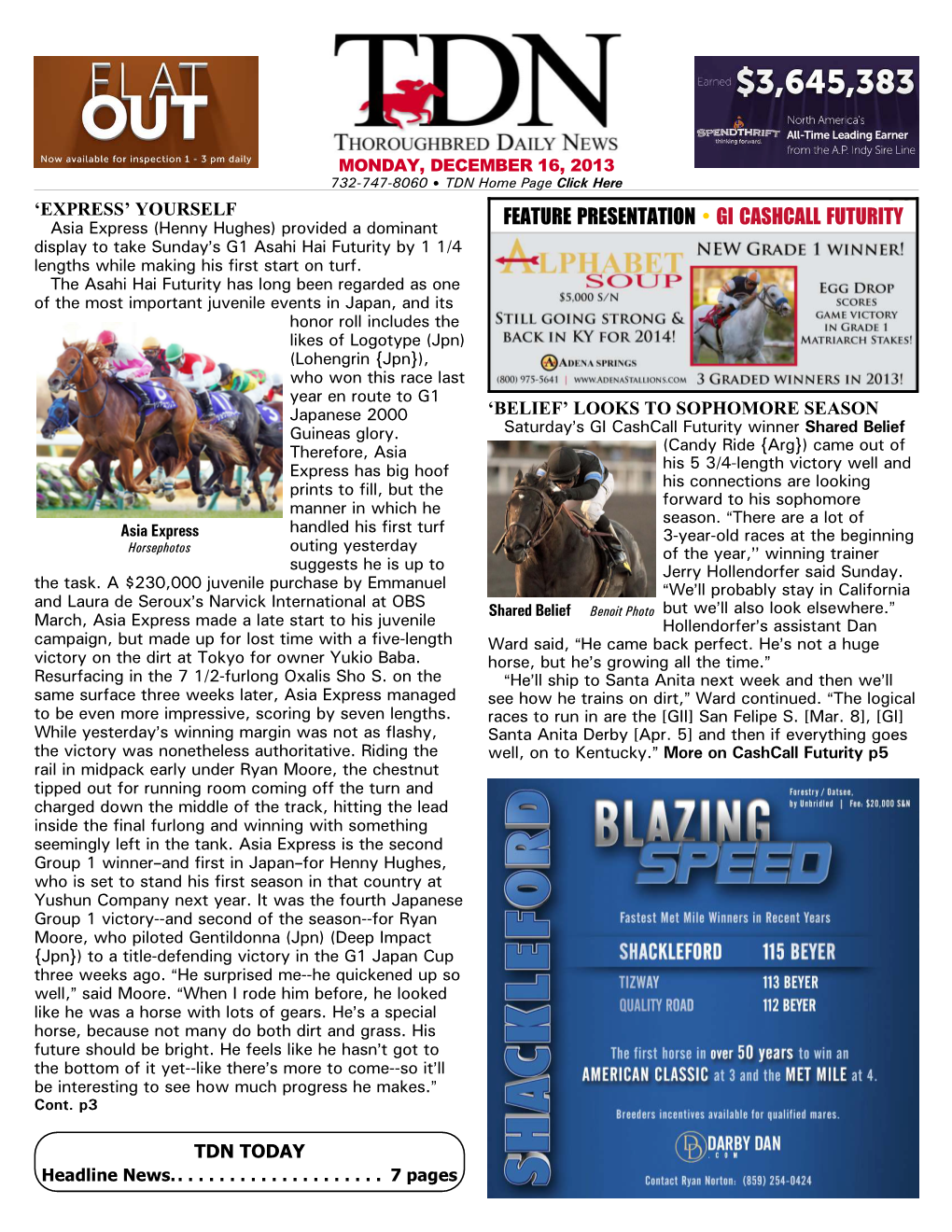 FEATURE PRESENTATION • GI CASHCALL FUTURITY Display to Take Sunday=S G1 Asahi Hai Futurity by 1 1/4 Lengths While Making His First Start on Turf