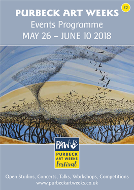 PURBECK ART WEEKS Events Programme MAY 26 – JUNE 10 2018