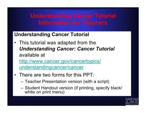 Understanding Cancer Tutorial Information for Teachers