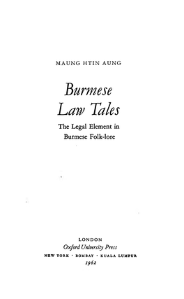 Burmese Law Tales the Legal Element in Burmese Folk-Lore
