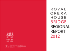 Royal Opera House Bridge Regional Report 2012