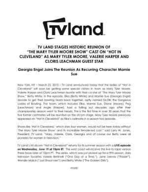 Tv Land Stages Historic Reunion of “The Mary Tyler Moore Show” Cast on “Hot in Cleveland” As Mary Tyler Moore, Valerie Harper and Cloris Leachman Guest Star