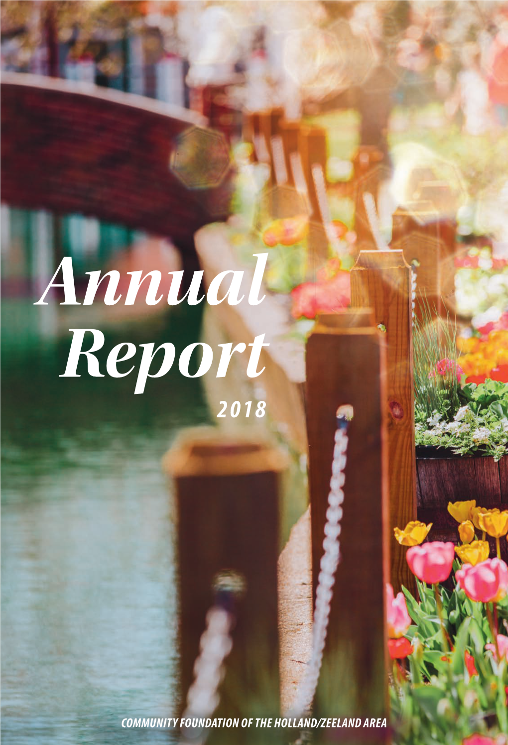 2018 Annual Report Photography By: Hz Photography Table of Contents