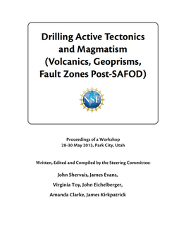 Drilling Active Tectonics and Magmatism (Volcanics, Geoprisms, and Fault Zones Post-SAFOD)