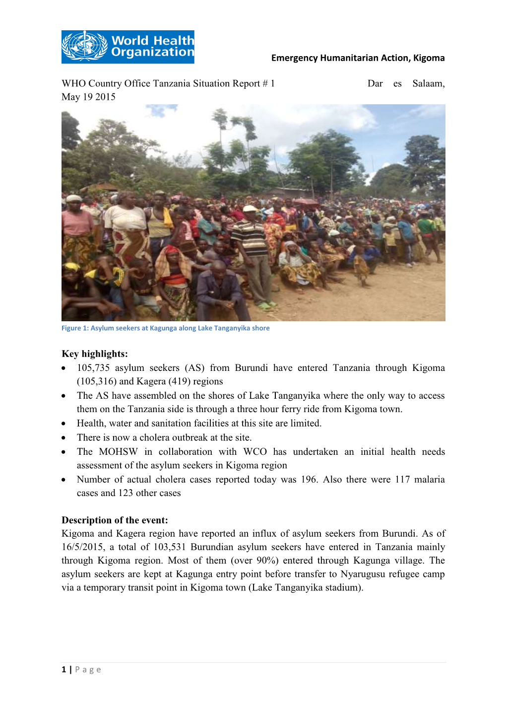 Emergency Humanitarian Action, Kigoma WHO Country Office Tanzania Situation Report # 1 Dar Es Salaam, May 19 2015 Key Highlight