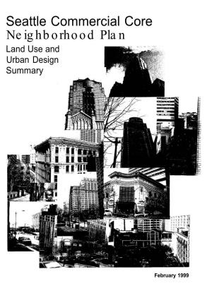 Seattle Commercial Core Neighborhood Plan Land Use and Urban Design Summary