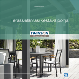 Terassielämäsi Kestävä Pohja Twinson on Terassielämäsi Kestävä Pohja