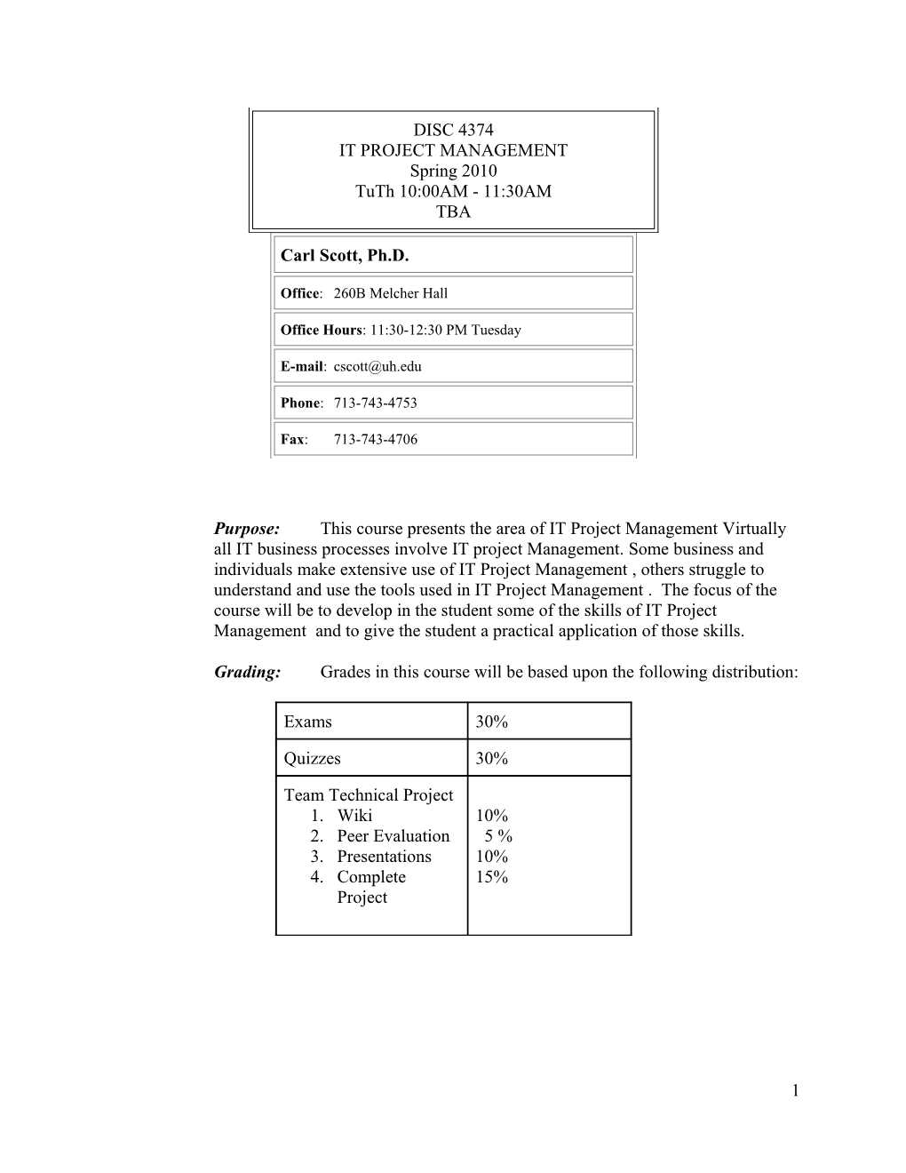 Grading: Grades in This Course Will Be Based Upon the Following Distribution