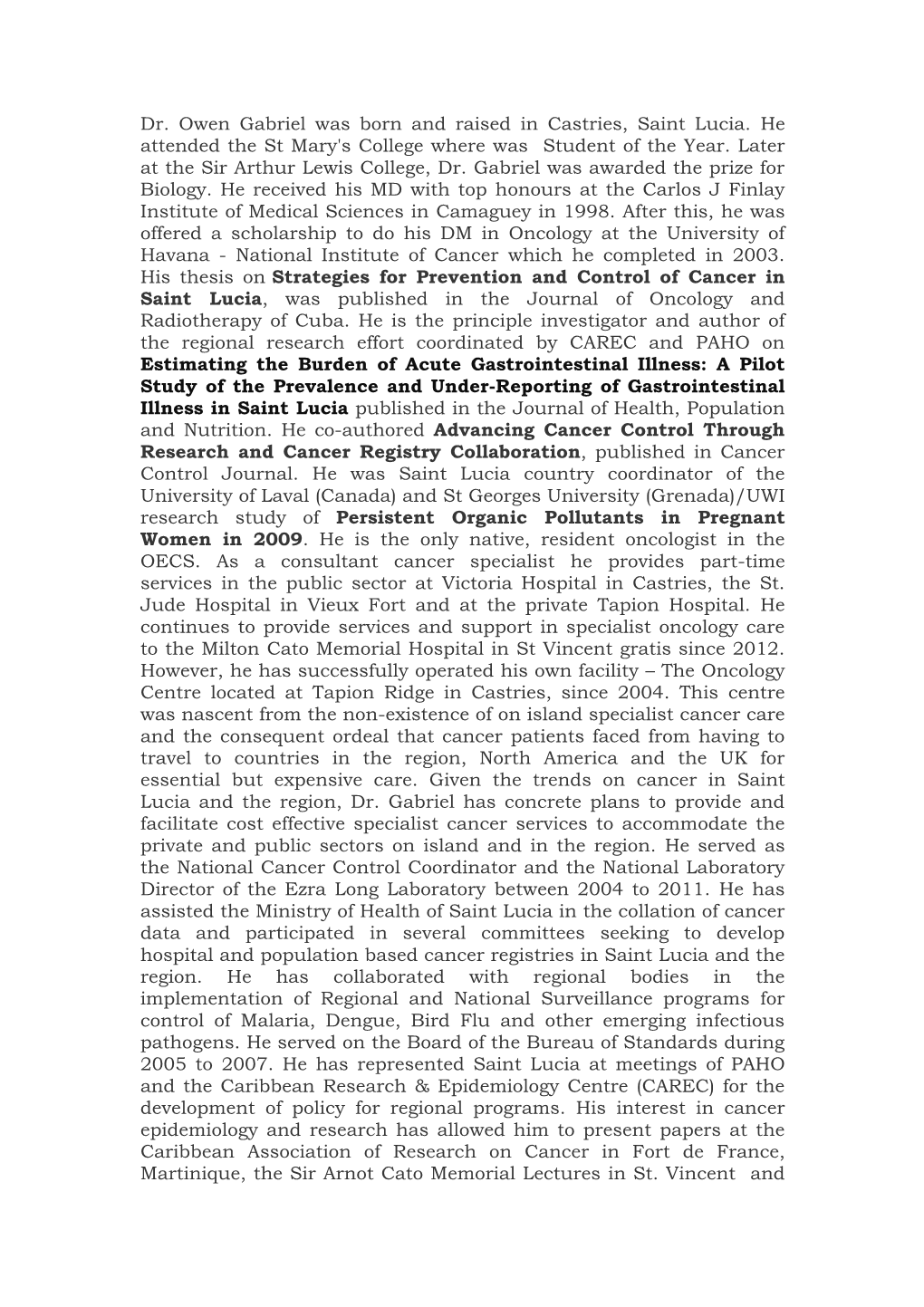 Dr. Owen Gabriel Was Born and Raised in Castries, Saint Lucia. He Attended the St Mary's College Where Was Student of the Year