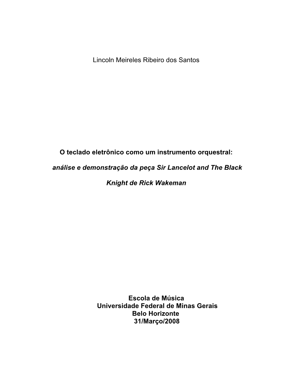 Lincoln Meireles Ribeiro Dos Santos O Teclado Eletrônico Como Um Instrumento Orquestral: Análise E Demonstração Da Peça
