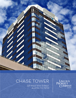 CHASE TOWER 221 West 6Th Street Austin, TX 78701 PROPERTY OVERVIEW