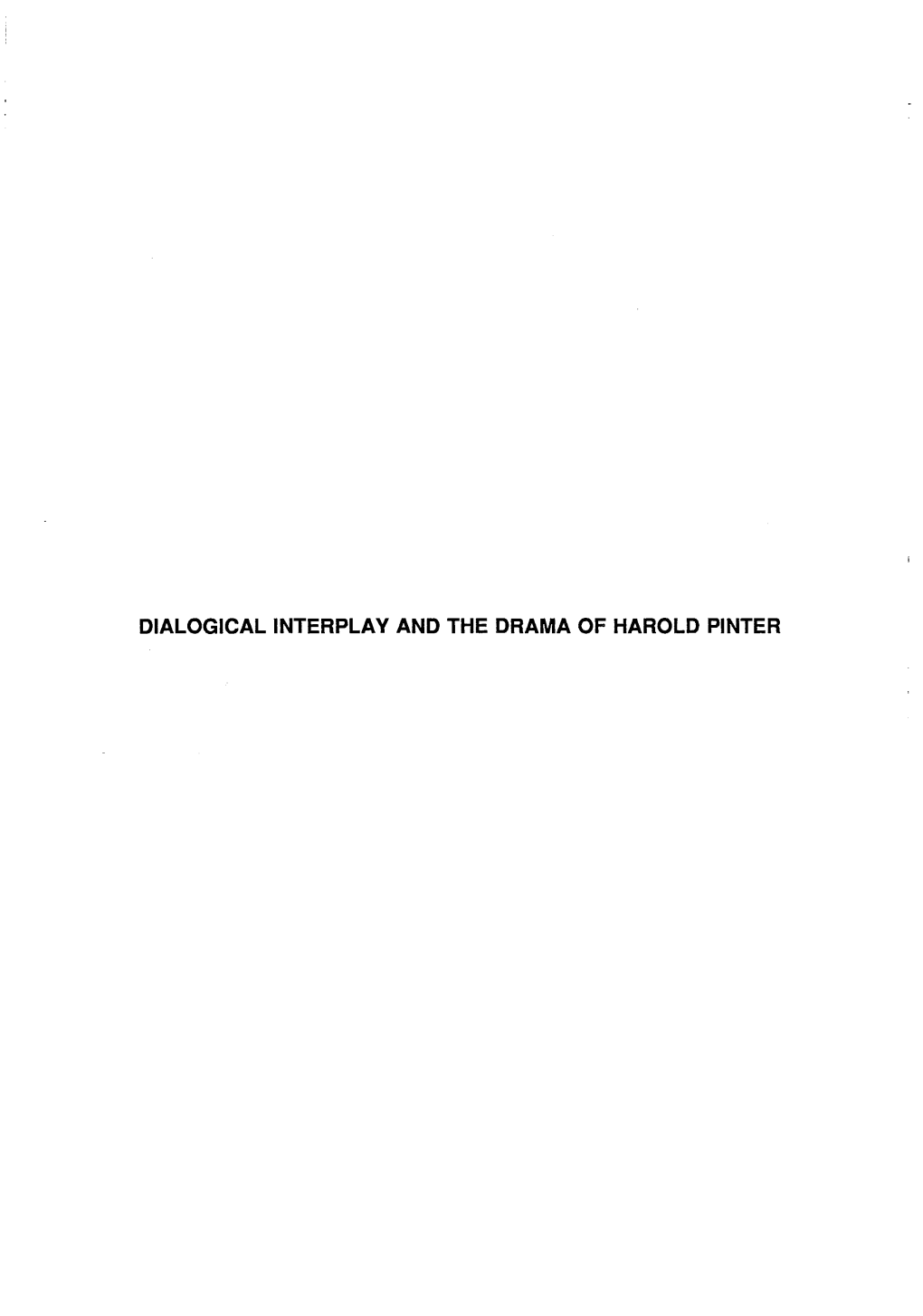 Dialogical Interplay and the Drama of Harold Pinter Dialogical Interplay and the Drama of Harold Pinter