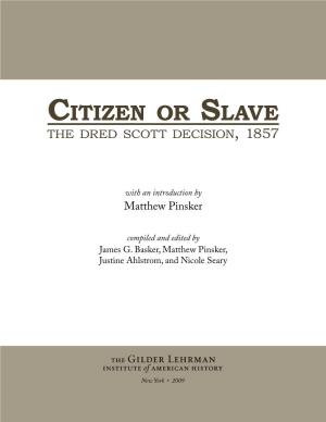 Citizen Or Slave: the Dred Scott Decision, 1857