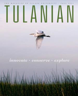 Innovate • Conserve • Explore PURPOSE-DRIVEN the Mississippi River Draws Tulane Researchers to Its Banks and Depths
