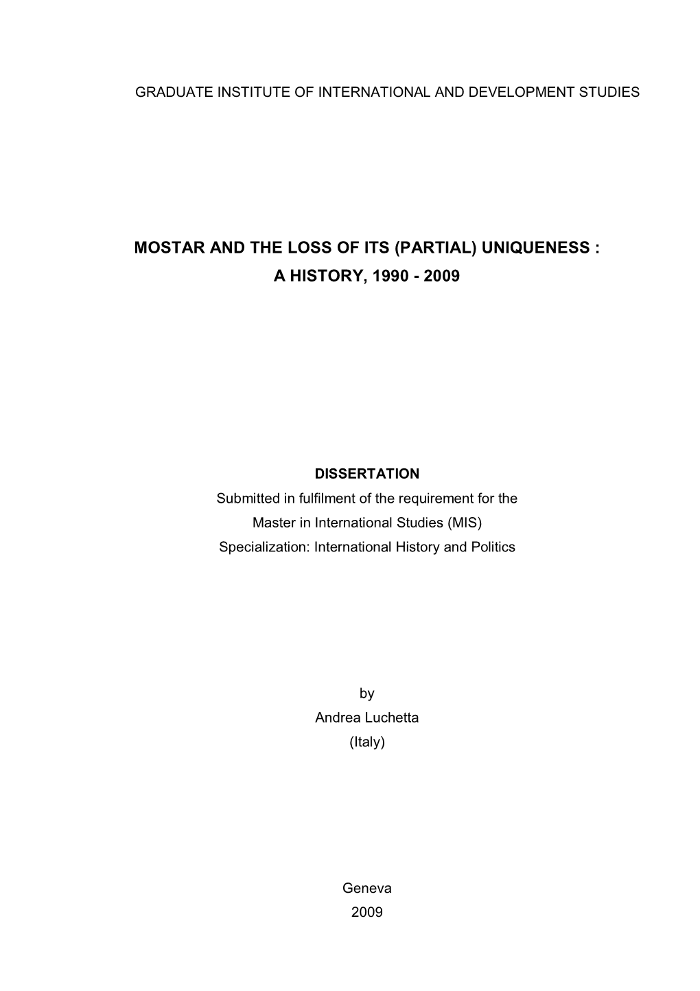 Mostar and the Loss of Its (Partial) Uniqueness : a History, 1990 - 2009