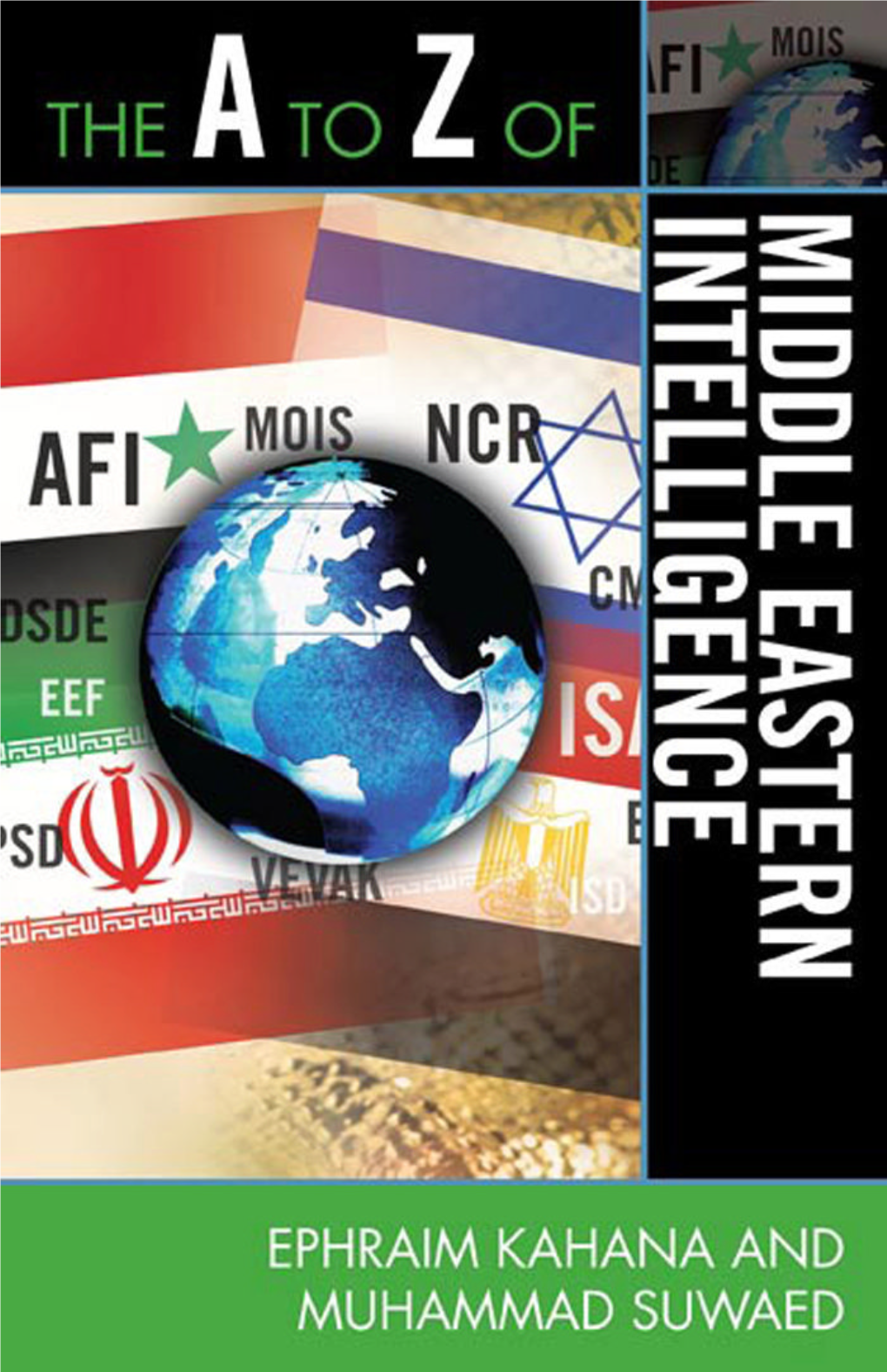 The a to Z of Middle Eastern Intelligence by Ephraim Kahana and Muhammad Suwaed, 2009