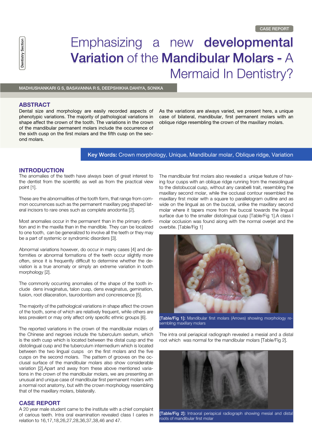 Emphasizing a New Developmental Variation of the Mandibular Molars - a Dentistry Section Mermaid in Dentistry?