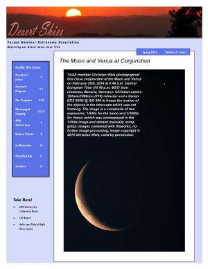 Desert Skies Since 1954 Spring 2014 Volume LX, Issue 1 the Moon and Venus at Conjunction Inside This Issue