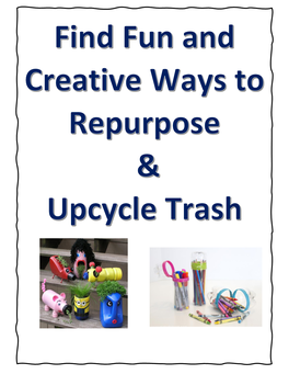 Repurposing and Upcycling Trash