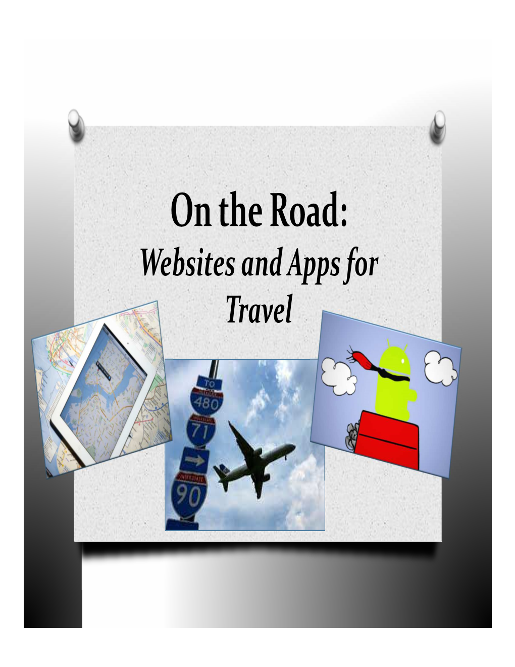 On the Road: Websites and Apps for Travel Loading the Right Apps