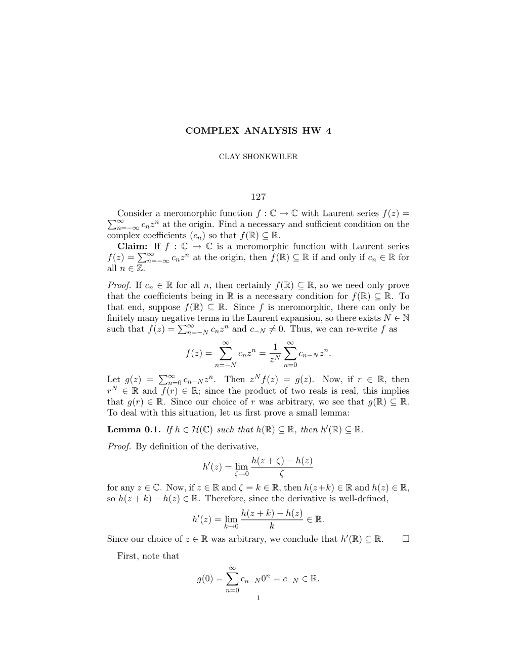 127 Consider a Meromorphic Function F : C → C with Laurent Series F(Z) = P∞ N N=−∞ Cnz at the Origin