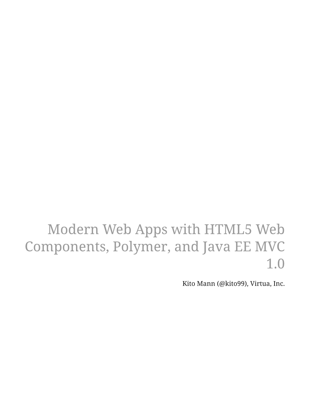 Modern Web Apps with HTML5 Web Components, Polymer, and Java EE MVC 1.0