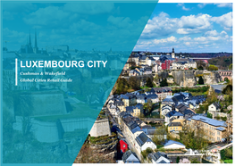 LUXEMBOURG CITY Cushman & Wakefield Global Cities Retail Guide