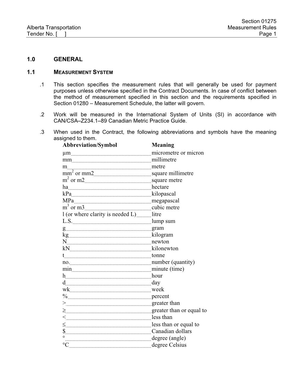 1.0 GENERAL 1.1 Abbreviation/Symbol Meaning Μm Micrometre Or Micron Mm Millimetre M Metre Mm Or Mm2 Square Millimetre M Or M2 S