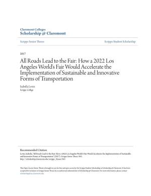 How a 2022 Los Angeles World's Fair Would Accelerate the Implementation of Sustainable and Innovative Forms of Transportation Isabella Levin Scripps College
