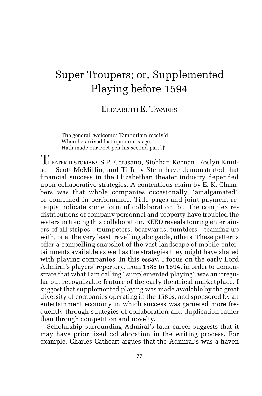 Super Troupers; Or, Supplemented Playing Before 1594