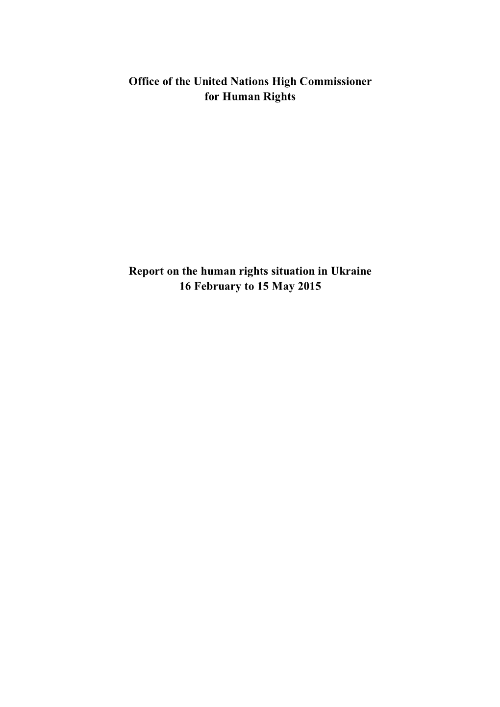 Report on the Human Rights Situation in Ukraine 16 February to 15 May 2015