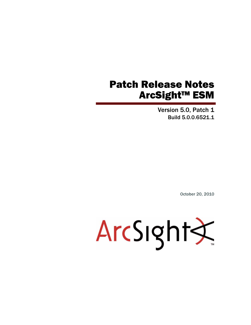 Patch Release Notes Arcsight™ ESM Version 5.0, Patch 1 Build 5.0.0.6521.1