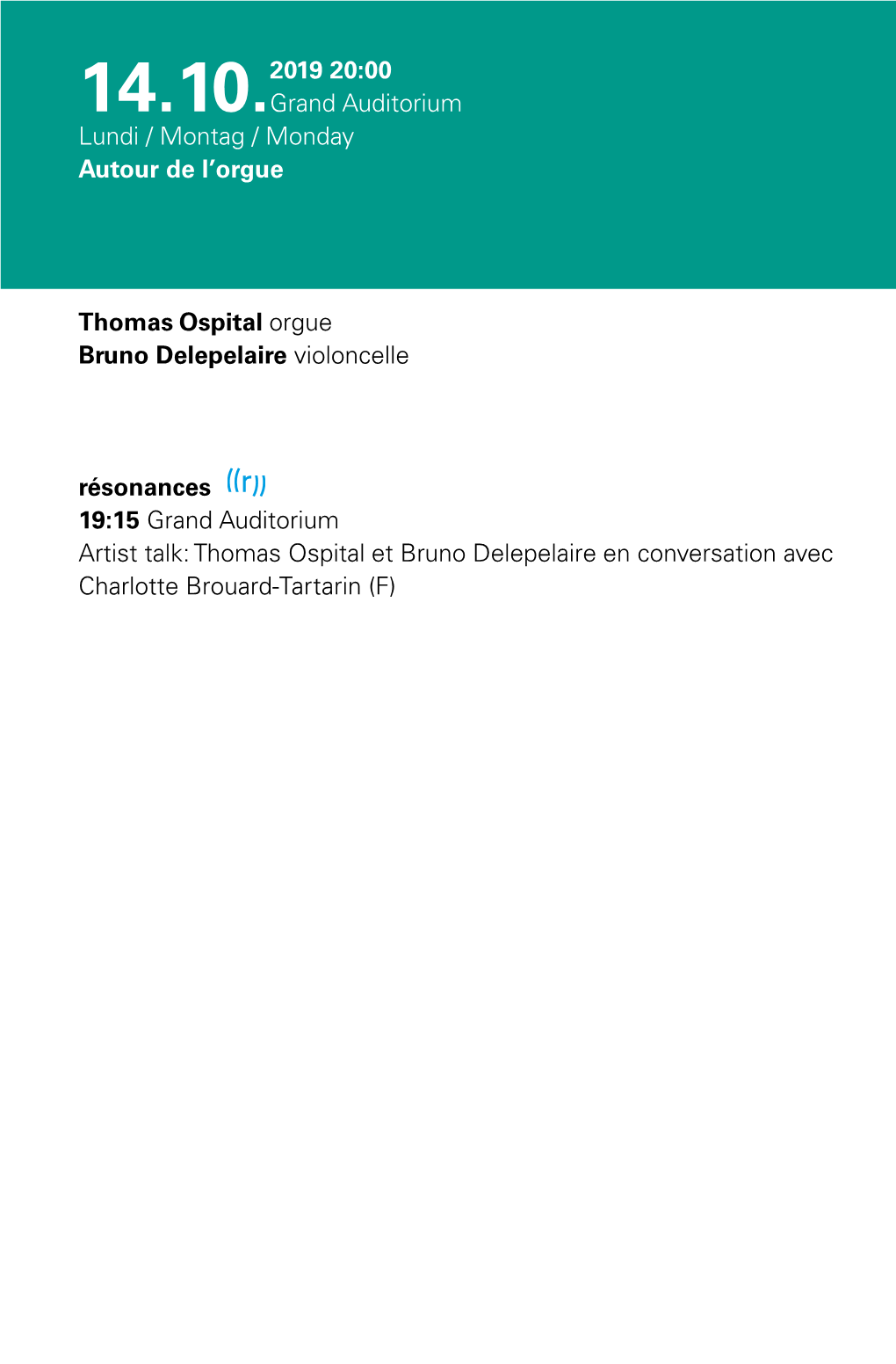 Thomas Ospital Orgue Bruno Delepelaire Violoncelle Résonances 19:15 Grand Auditorium Artist Talk