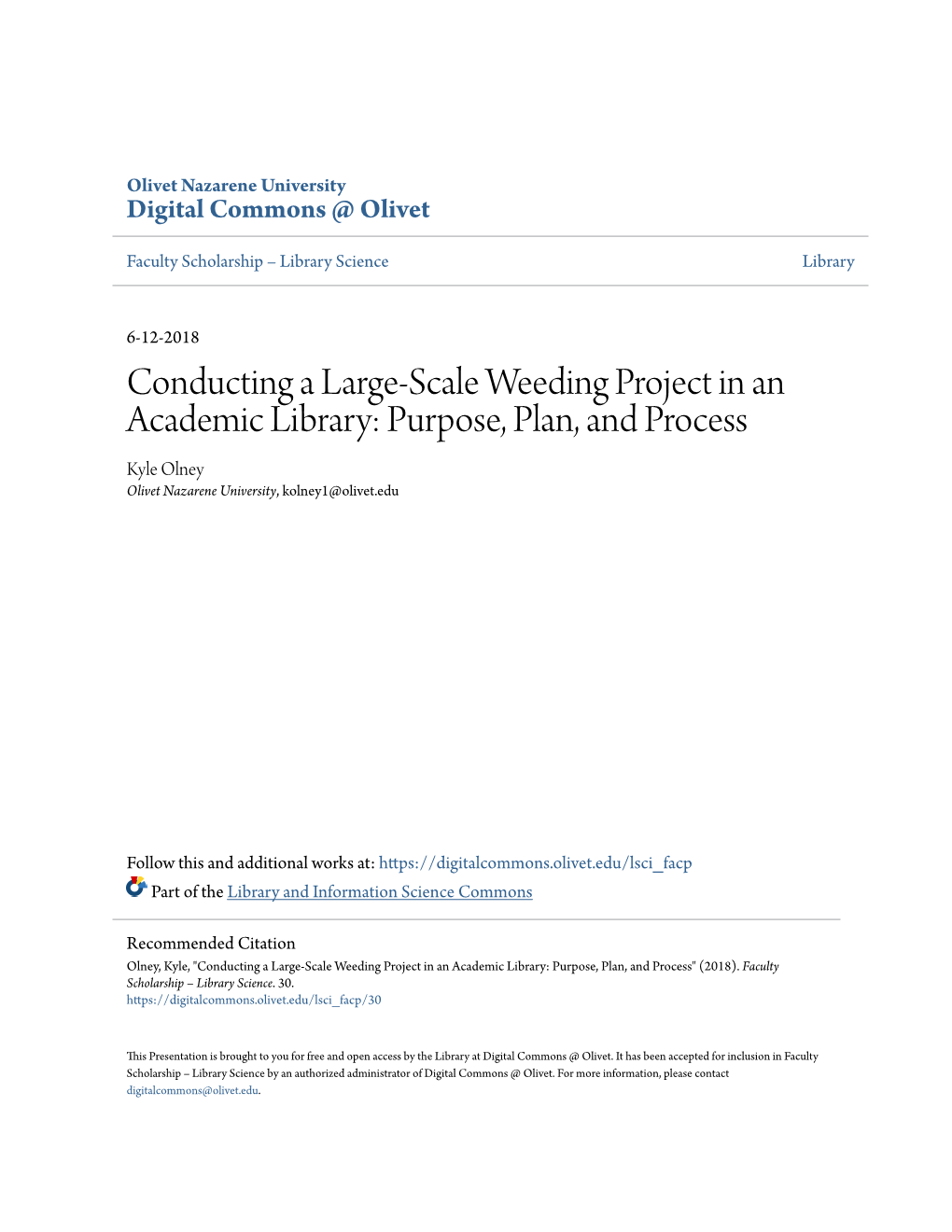 Conducting a Large-Scale Weeding Project in an Academic Library: Purpose, Plan, and Process Kyle Olney Olivet Nazarene University, Kolney1@Olivet.Edu