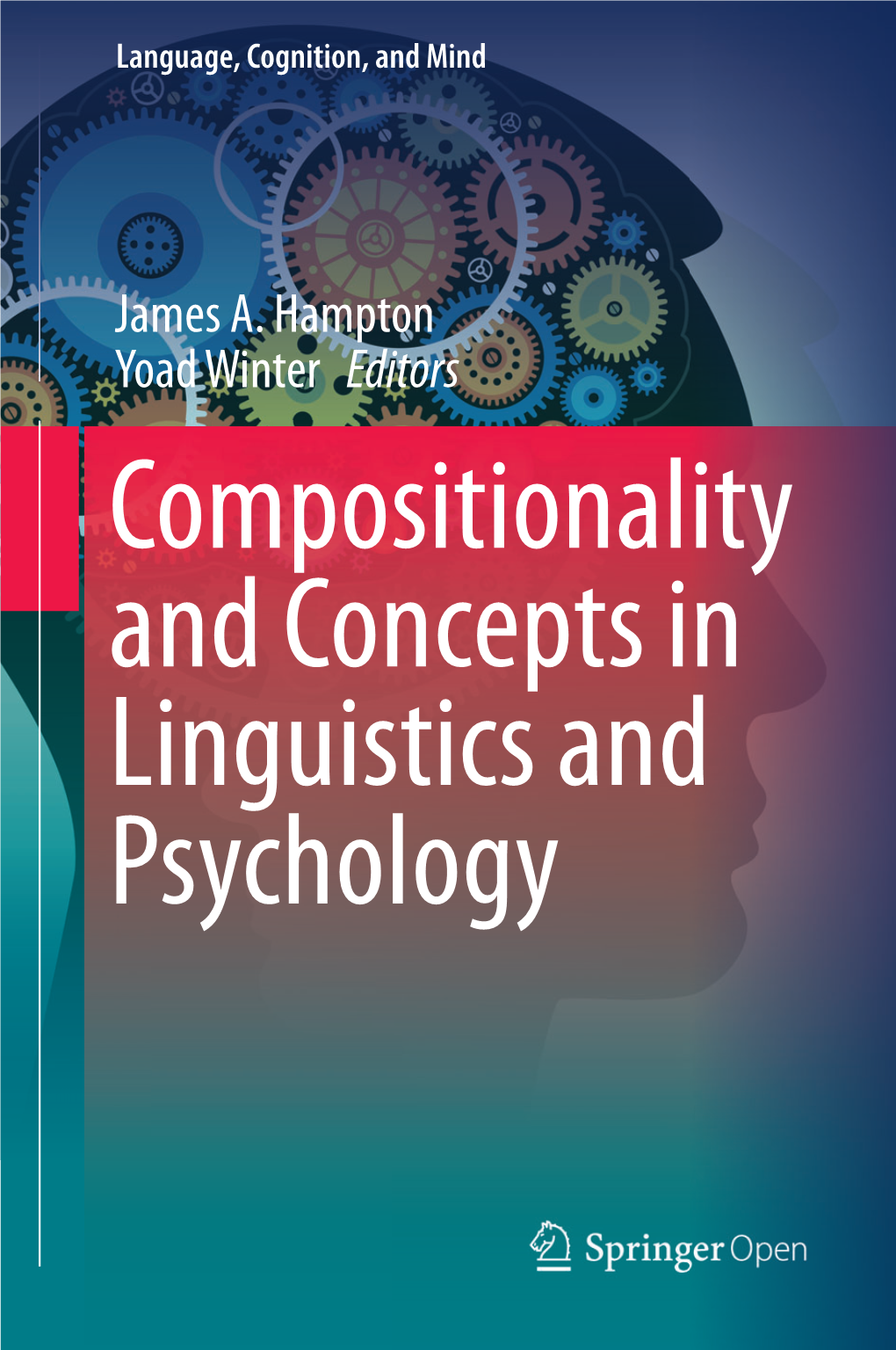 Compositionality and Concepts in Linguistics and Psychology Language, Cognition, and Mind